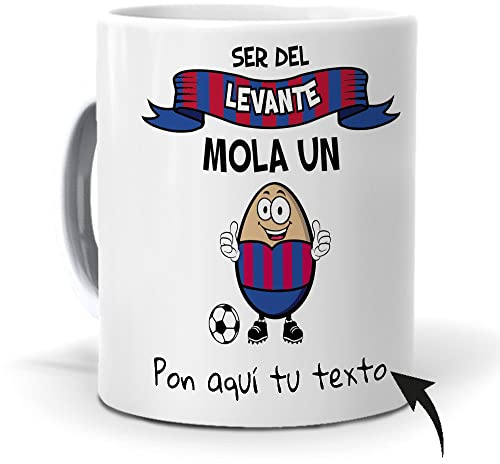 Taza Personalizada con Texto. Regalo Original. Ser del Levante Mola un Huevo con Nombres. Haz