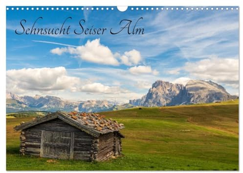 Sehnsucht Seiser Alm (Wandkalender 2026 DIN A3 quer), CALVENDO Monatskalender: Impressionen von der einzigartigen Seiser Alm (CALVENDO Natur)