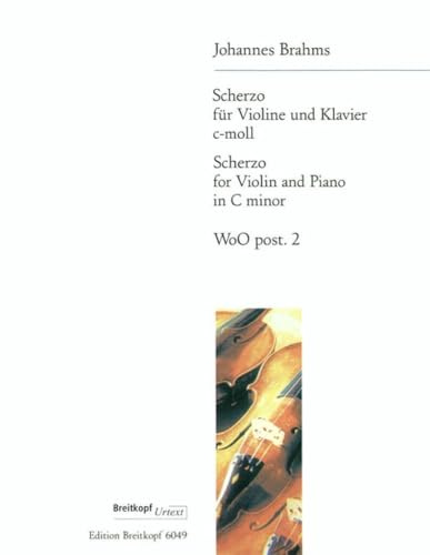Scherzo c-moll WoO post. 2 für Violine und Klavier - 3. Satz der 'F.A.E.-Sonate' von R. Schumann, A. Dietrich und J. Brahms - Breitkopf Urtext (EB 6049)