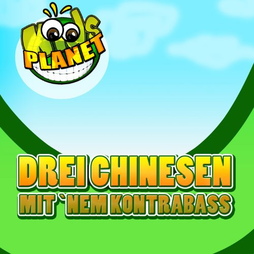 Drei Chinesen mit dem Kontrabass (saßen auf der Strasse und erzählten sich was) [Clean] (Children Party Mix)