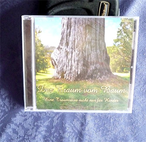 Der Traum vom Baum, 1 Audio-CD: Eine Traumreise nicht nur für Kinder