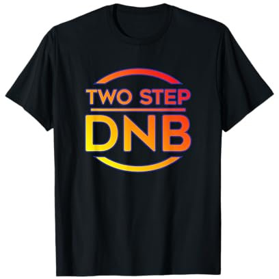 Two Step DNB Drum N Bass Shirt Breakbeat Junglist T-Shirt