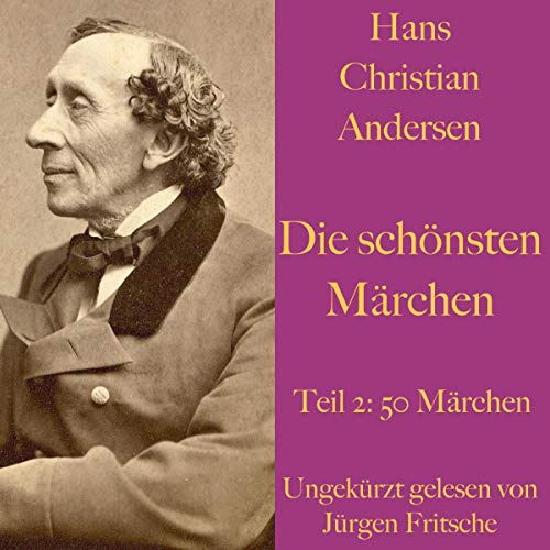 Hans Christian Andersen. Die schönsten Märchen, Teil 2