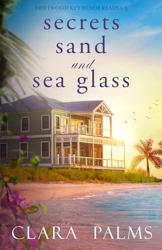 Secrets, Sand & Sea Glass: Driftwood Key Beach Reads 1-3