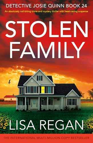 Stolen Family: An absolutely nail-biting crime and mystery thriller with heart-racing suspense (Detective Josie Quinn Book 24)