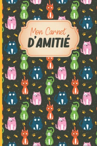 Mon carnet d'amitié: Journal Intime à compléter avec tes copines | Livre pour mieux connaître tes amies et garder en souvenir vos moments inoubliables | Idée cadeau très originale pour une fille
