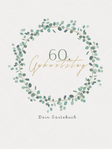 Gästebuch 60 Geburtstag: Buch zum Eintragen für Glückwünsche und die schönsten Fotos der Gäste I Geschenk für Frau oder Mann I Geschenkidee 60. Geburtstag