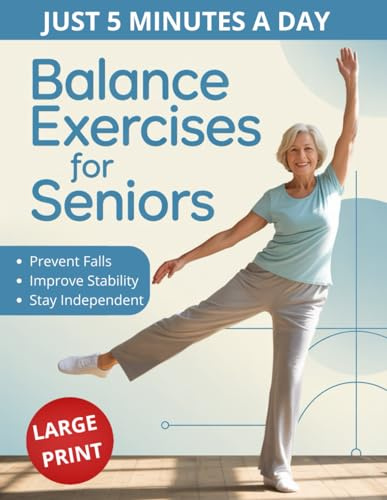 Balance Exercises for Seniors: Prevent Falls, Improve Stability and Posture with Simple Home Workouts (Workout Books)
