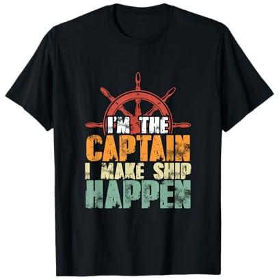 I'm The Captain I Make Ship Happen, lustiges Kapitänsgeschenk T-Shirt