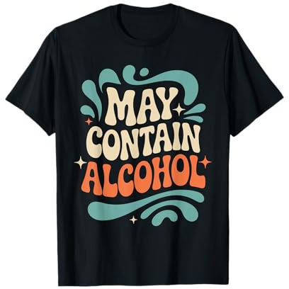 May Contain Alcohol Proverbe Drôle Alcool Mallorca Party T-Shirt