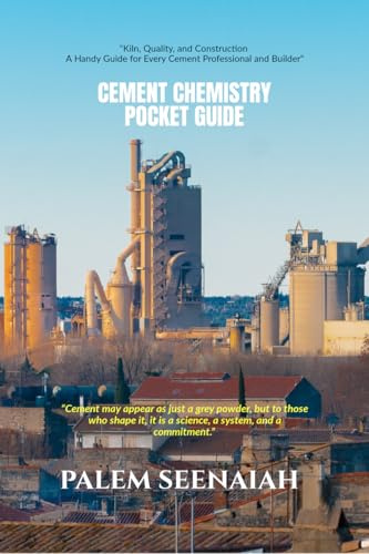 Cement Chemistry Pocket Guide: Kiln, Quality, and Construction — A Handy Guide for Every Cement Professional and Builder