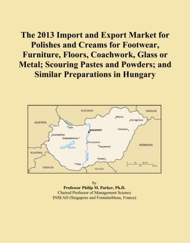 The 2013 Import and Export Market for Polishes and Creams for Footwear, Furniture, Floors, Coachwork, Glass or Metal; Scouring Pastes and Powders; and Similar Preparations in Hungary