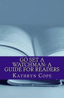 [(Go Set a Watchman : A Guide for Readers)] [By (author) Kathryn Cope] published on (September, 2015)