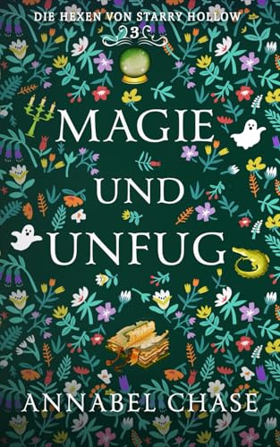 Magie und Unfug (Die Hexen von Starry Hollow, Band 3)
