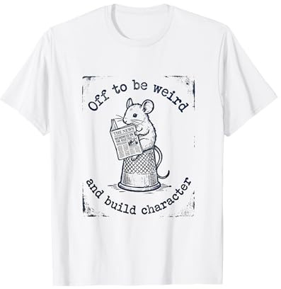 Off to Be Weird and Build Character Mouse T-Shirt