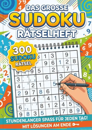 Das Grosse Sudoku Rätselheft mit 300 neuen Sudokus: A4 Heft mit Lösungen im Anhang