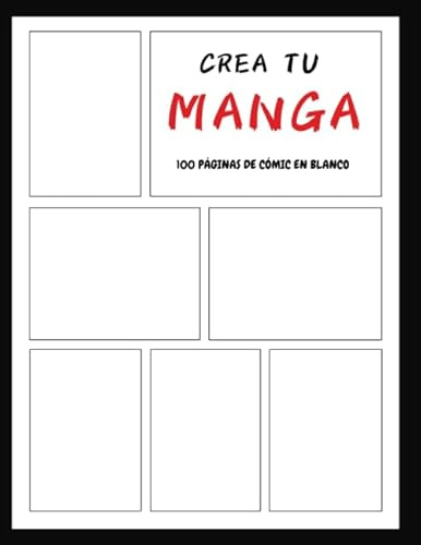 CREA TU MANGA, 100 páginas de cómic en blanco: 100 tiras cómicas en blanco para adultos, adolescentes y niños | crear tu propio manga | Grande 8,5 x 11 po