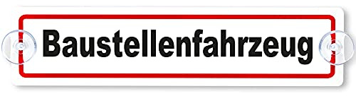 Schilderio Premium Saugnapfschild Schild Baustellenfahrzeug, 3 mm Acryl, 200x50 mm, Baustellenfahrzeug Schild Auto, Autoschild Baustellenfahrzeug zur Befestigung an Autoscheiben von innen