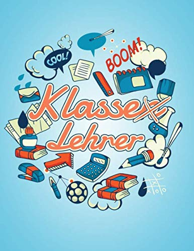 Klasse(n) Lehrer: Erinnerungsalbum an eine unvergessliche Schulklasse I Abschiedsgeschenk für den Klassenlehrer