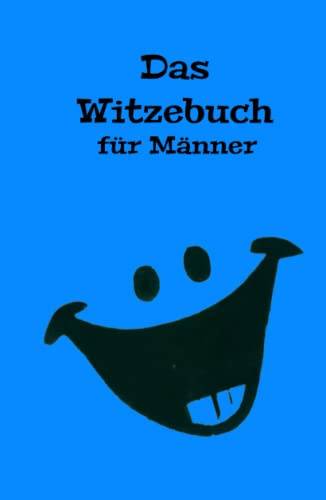Das Witzebuch für Männer - 500 Witze und Scherzfragen