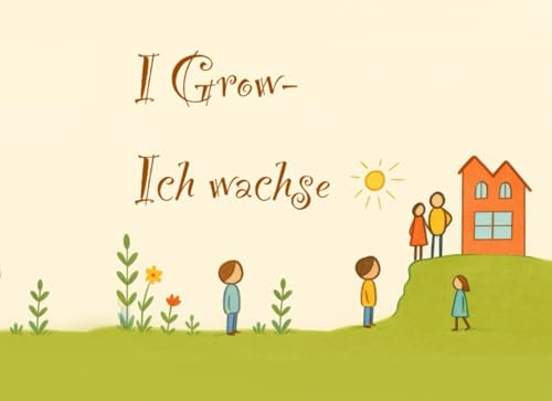 I Grow: Ich wachse - Jahr für Jahr - Eine Kombination aus Jahrbuch und Malbuch. Erstelle selbst und lass Dein Kind daran mitwirken.