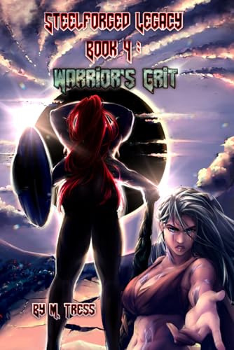 Warrior's Grit: Steelforged Legacy (Book 4)