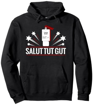 Salut Tut Gut Pyro Feuerwerk Pullover Hoodie
