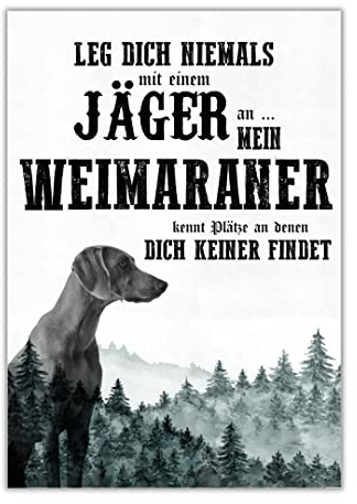 Schild WEIMARANER Dog Hund Jäger Spruch Türschild Hundeschild Jagd Jagdhund Wall Art Geschenkidee lustiger Spruch Hundemotiv Aluminium Wetterfestes Hundeschild