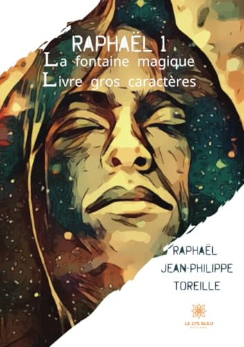 Raphaël 1 : Gros caractères - La fontaine magique