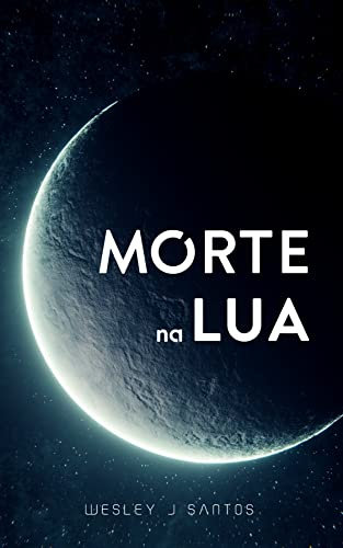 Morte na Lua (Portuguese Edition)