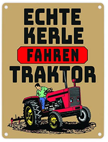 Echte Kerle fahren Traktor Metallschild in 15x20 cm in braun als Geschenk für leidenschaftliche Bauern die allen Besuchern zeigen wollen wie geil ihr Job auf dem Land ist