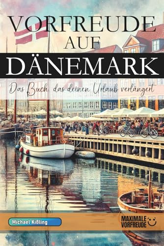VORFREUDE AUF DÄNEMARK: Das Buch, das deinen Urlaub verlängert