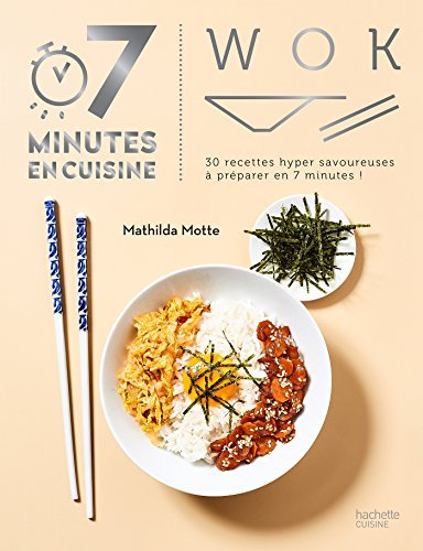 Wok: 30 recettes hyper savoureuses à cuisiner en 7 minutes !