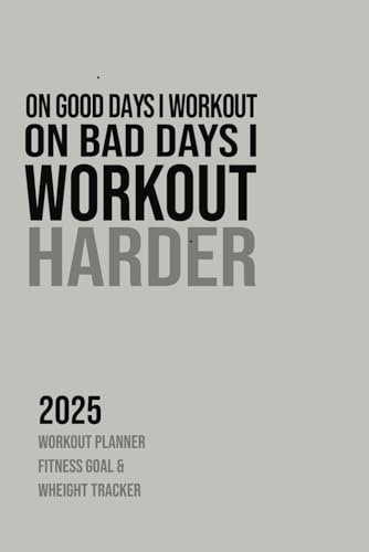 Fitness Journal Workout Planner: Dein Weg zu deinen Fitnesszielen 2025: Dein perfekter Begleiter um Workouts zu planen, dein Gewicht und monatlichen Fitnessziele zu tracken