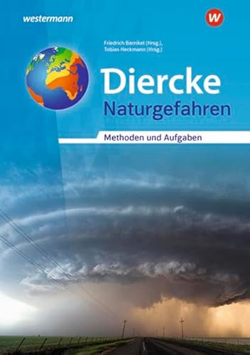 Diercke Weltatlas – Allgemeine Materialien zur Ausgabe 2015: Naturgefahren Methoden und Aufgaben (Diercke Weltatlas - Ausgabe 2015: Allgemeine Materialien)