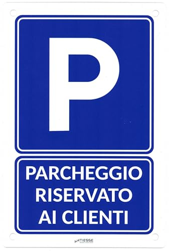 TIESSE - Cartello PARCHEGGIO RISERVATO AI CLIENTI - Cartello in PVC con 4 fori - Dimensione: 200x300 mm - MADE IN ITALY