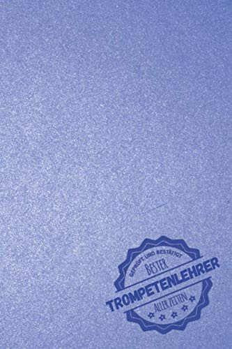 Geprüft und Bestätigt bester Trompetenlehrer aller Zeiten: Notizbuch inkl. To Do Liste | Das perfekte Geschenk für Männer, die Trompete spielen beibringen | Geschenkidee | Geschenke | Geschenk