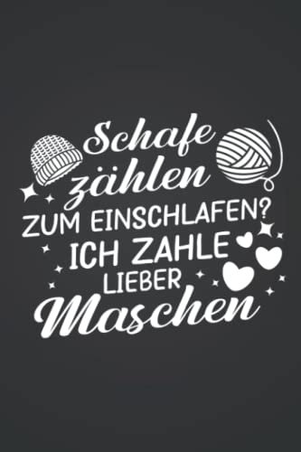 Schafe zählen zum einschlafen? Ich zähle lieber Maschen: Stricken STRICKPROJEKTE TAGEBUCH | Format 6x9 (ca. DIN A5) | 120 Seiten Softcover | ... Geschenk für Strickerin die gerne häkeln