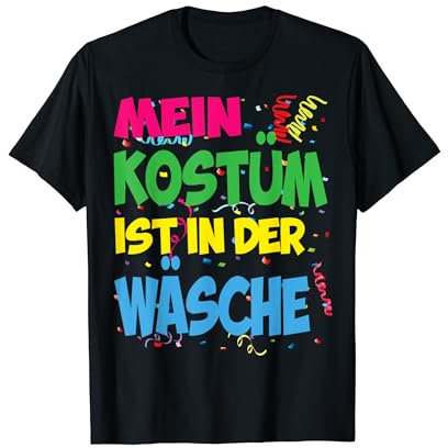 Kostüm Ist In Der Wäsche Karneval Motto für Kölner Jecken T-Shirt