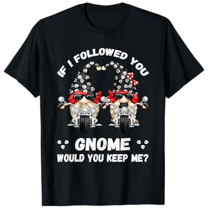 Funny Garden Gnomes Biker Pun For Gardener Or Chopper Biker T-Shirt