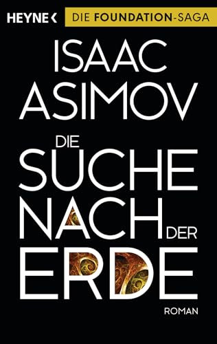Die Suche nach der Erde: Roman (Roboter und Foundation – der Zyklus 14)