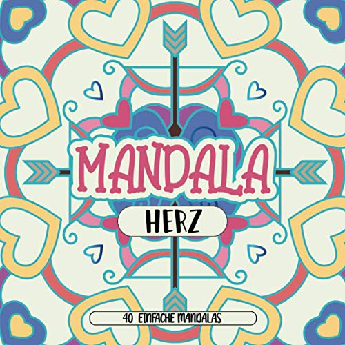 Mandala Herz 40 einfache Mandalas: Mandala Malbuch für Kinder | Malbuch zum Thema Herzen
