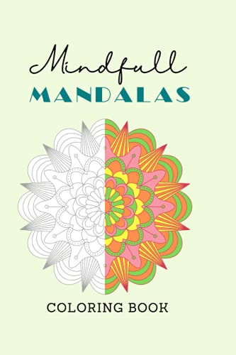 The Mandala Coloring Book: Enjoy and Meditate: coloring mandalas for mindfulness