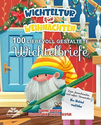 Wichteltür für Weihnachten: 100 liebevoll gestaltete Wichtelbriefe - Zum Ausschneiden und sofort Verwenden. Vom Wichtel empfohlen (Wichteltür für Weihnachten.)