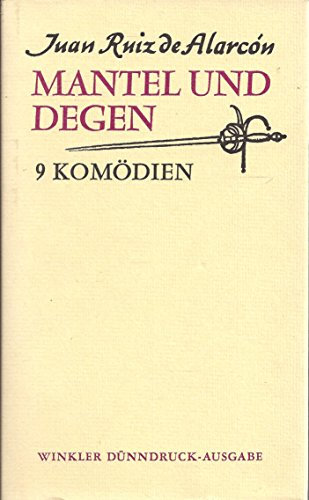 Mantel und Degen. Neun Komödien. Aus dem Spanischen von Kurt Thurmann