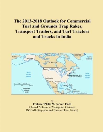 The 2013-2018 Outlook for Commercial Turf and Grounds Trap Rakes, Transport Trailers, and Turf Tractors and Trucks in India