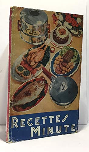 RECETTES MINUTE 300 RECETTES DE DOROTHEE. COCOTTE MINUTE, FOUR MINUTE, GRIL MINUTE, FROID MINUTE, PAN ALU.
