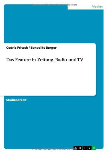 Das Feature in Zeitung, Radio Und TV by Cedric Fritsch (2014-03-10)