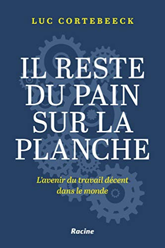 Il reste du pain sur la planche: L'avenir du travail décent dans le monde
