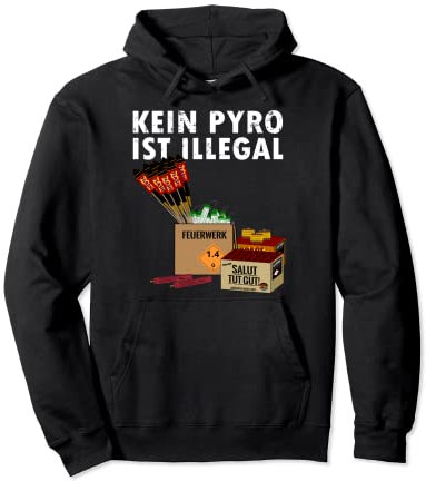 Kein Pyro ist illegal Silvester Feuerwerk Tradition Pullover Hoodie